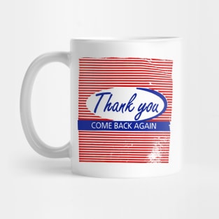 Thank you - Come Back Again Mug